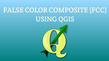 How to create False Color Composite (FCC) using QGIS software