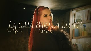 Talina La Mera Mera - La Gata Bajo La Lluvia