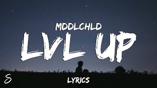 Mddlchld - LVL UP (Lyrics)