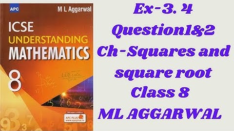 Square and square root. class 8.ex-3.4(Q-1&2).ml aggarwal. icse math.