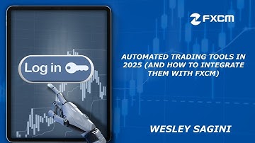 Automated Trading Tools in 2025: How to Integrate Them with FXCM