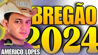 AMÉRICO LOPES BREGÃO ATUALIZADO 2024