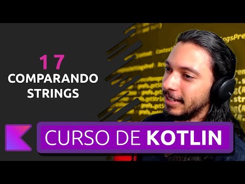 CURSO DE KOTLIN PARA INICIANTES | COMPARANDO STRINGS #17