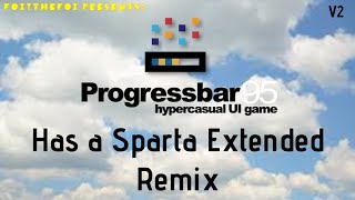 (V2) Progressbar95 has a Sparta Extended Remix