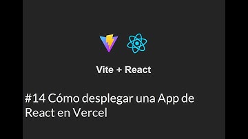 React + Vite Curso #14 Cómo desplegar tu aplicación de React en Vercel en minutos