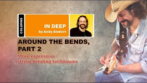 More expressive string bending techniques - with Andy Aledort