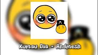 Kumau Dia - Andmesh [Speed up]