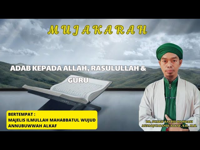 Mujakarah di majelis Ilmullah Mahabbatul Wujud Annubuwwah Alkaf (Adab Kepada Allah, Rasulullah,Guru) class=