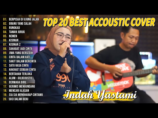 Indah Yastami Top 20 Best Akustik Terpopuler | Sayup Sayup Ku Mendengar | Indah Yastami Full Album class=