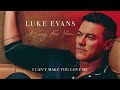 Luke Evans - I Can&#39;t Make You Love Me (Official Audio)