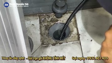 Thông cầu cống nghẹt - Camera nội soi - Hút hầm cầu  - Thành Nguyễn 24h - 0937.407.409