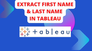 Extract First Name/Last Name in Tableau