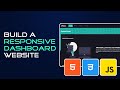 Build A Responsive Dashboard Website With HTML, CSS, and JavaScript  | Full Tutorial
