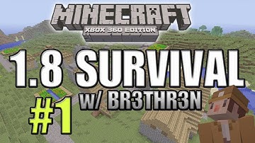 Minecraft (Xbox 360) 1.8 Survival Ep 1 - Getting Started