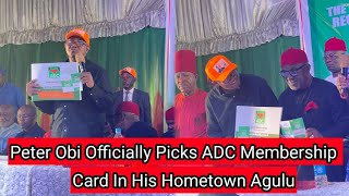 Peter Obi Picks Up his ADC Membership Card in His Ward in Agulu, Anambra State