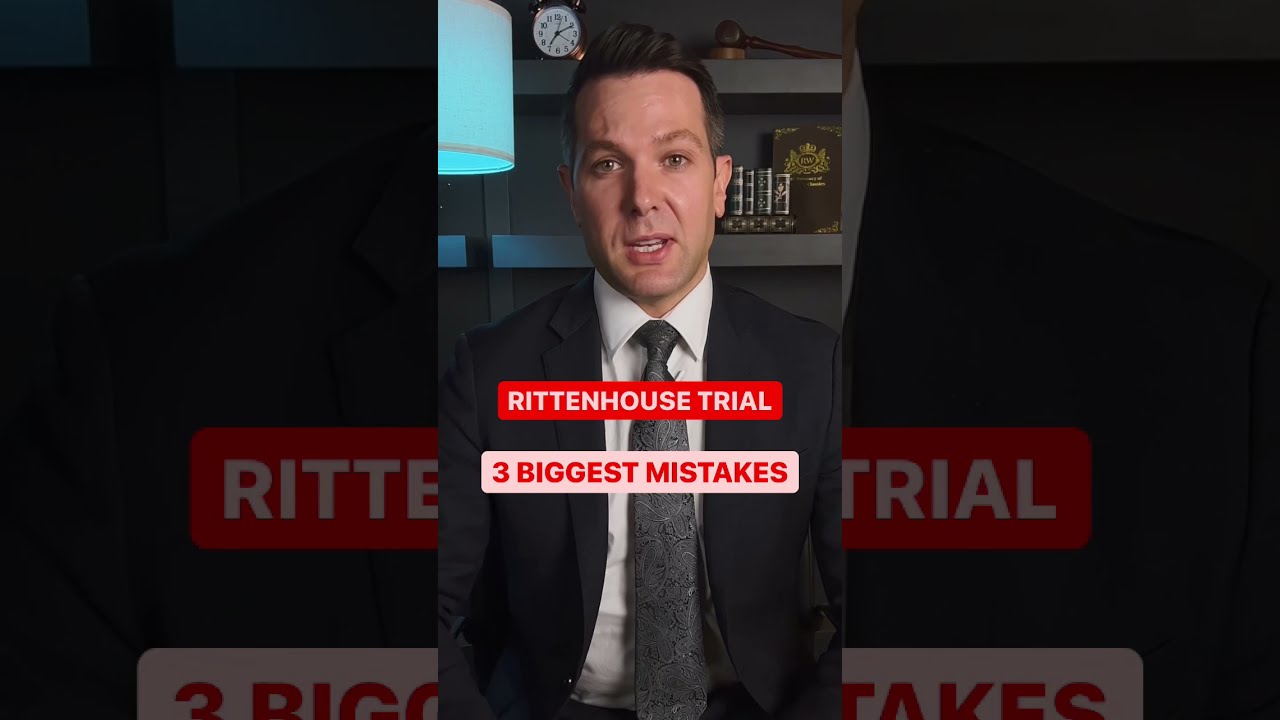 3 Biggest Lawyer Mistakes in the Rittenhouse Trial 