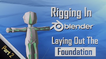 Rigging in Blender 2.93 - Part 2: Laying The Foundation