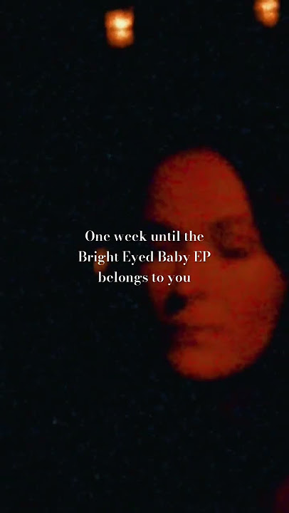 One week until the Bright Eyed Baby EP belongs to you