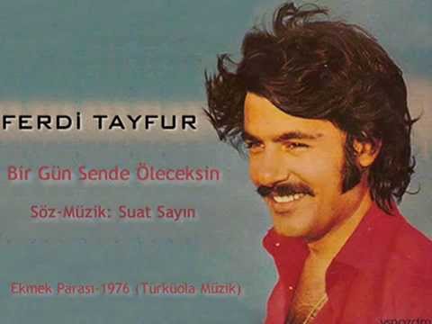 Ferdi Tayfur - Bir Gün Sende Öleceksin