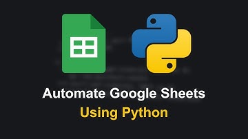 Google Sheets Python Tutorial | Read & Write With Google Sheets API