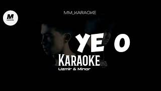 UZmir & Minor - Ye O (Karaoke)