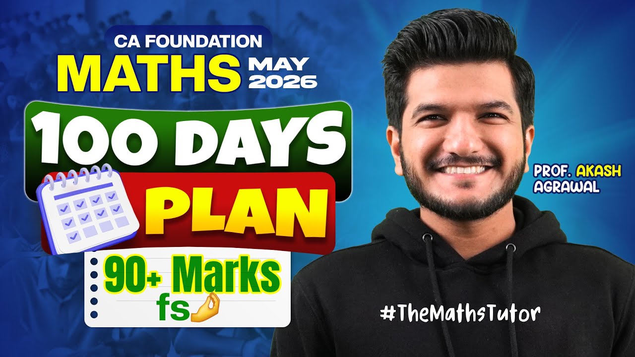 Study Plan 100 Days for CA Foundation May 2026 Maths | Akash Agrawal ...