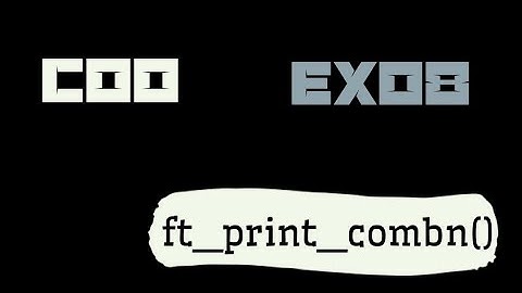 C00 _ ex08 | ft_print_combn() , piscine 42 and 1337 👨‍💻