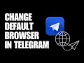 How to Change Default Browser in Telegram image