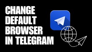 How to Change Default Browser in Telegram image