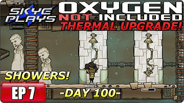 Oxygen Not Included (ONI) THERMAL UPGRADE Part 7 ► DAY 100 - SHOWERS! ◀ Gameplay/Let