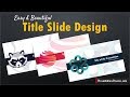 Easy and Beautiful Title Slide Design in PowerPoint