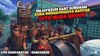 KUDA RENGGONGNYA BANYAK GUYS ‼️ CUTA MUDA GROUP LIVE RANCABATOK RANCAEKEK