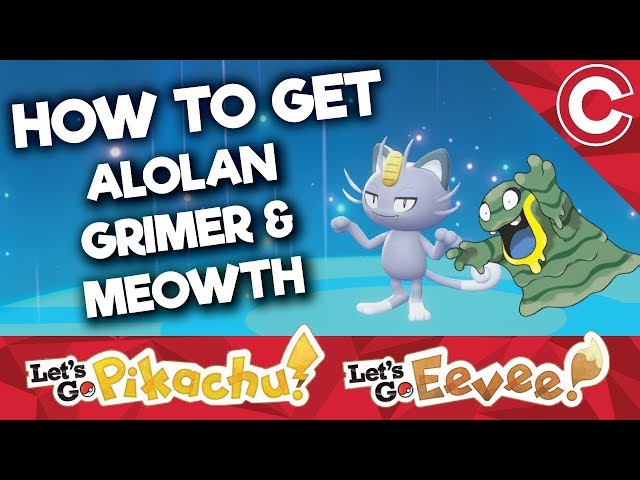 How To Get Alolan Meowth & Grimer! - Let's Go Pikachu/Eevee 