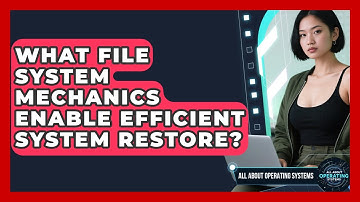 What File System Mechanics Enable Efficient System Restore? - All About Operating Systems