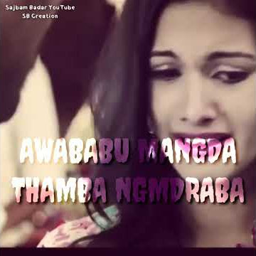 #SB_Creation ||Ho Wagetani Nungsinaba Heiradi|| #SAJBAM_BADAR