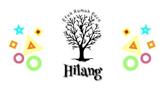 Efek Rumah Kaca - Hilang || My Lyric