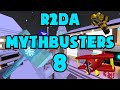 R2DA Mythbusters 8