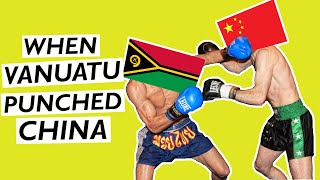 When Vanuatu punched China