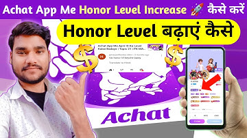 Achat App Me Honor Level Increase 🚀 Kaise Kare | PK MAURYA 3.0 #achat #honor #level