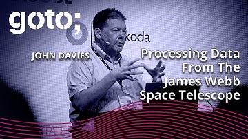 Processing Data From The James Webb Space Telescope • John Davies • GOTO 2023