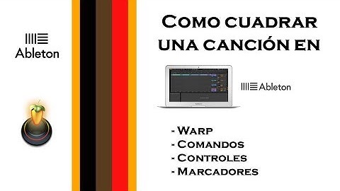 TUTORIAL: Como cuadrar una canción Ableton Live 10 (Comandos, Controles, Marcadores, Warp/Warping)