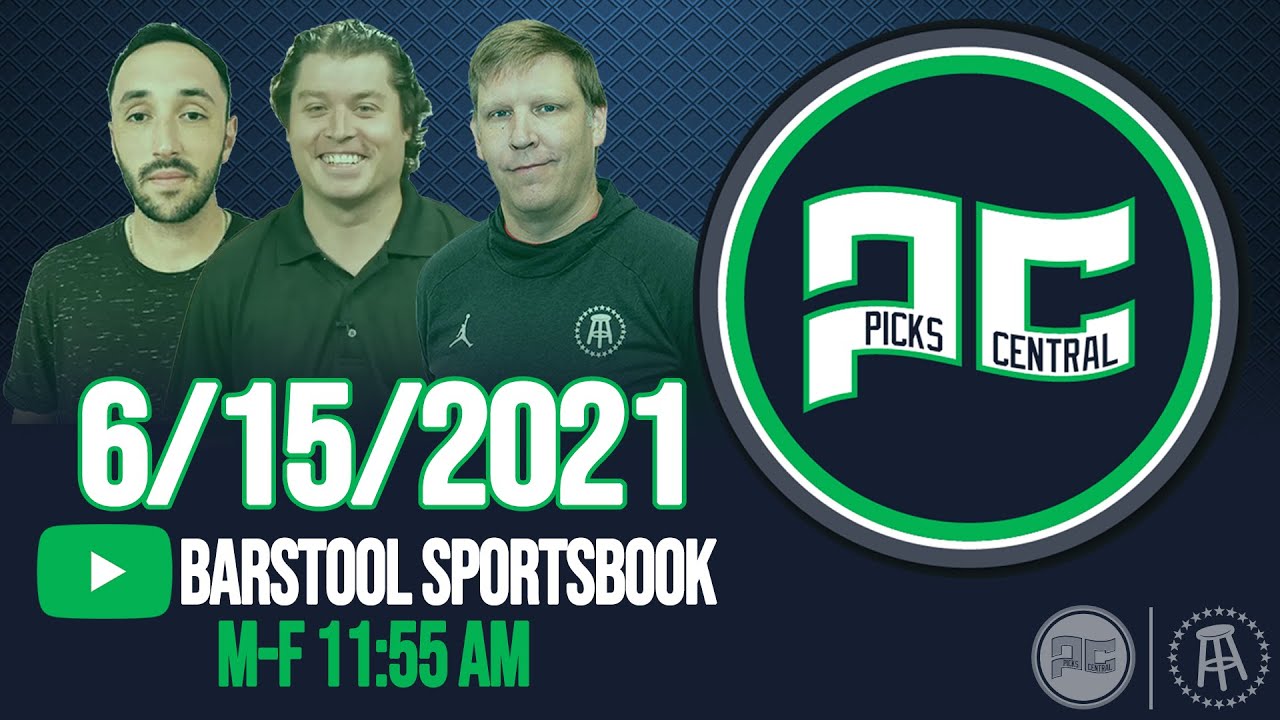 Barstool Sports Picks Central | Tuesday, June 15th, 2021