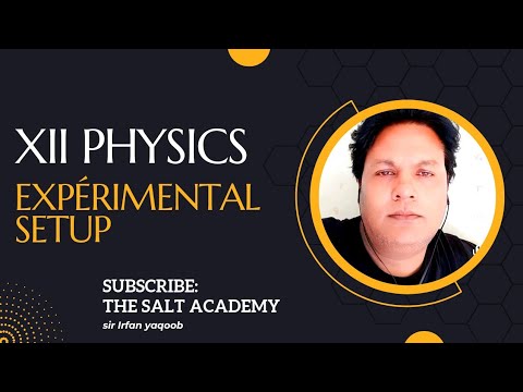 Physics XII Experiments| The Salt Academy | Sir Irfan Yaqoob