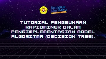 Tutorial Penggunaan RapidMiner Dalam Pengimplementasian Model Algoritma (Decision Tree)