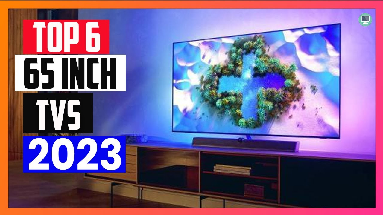 Best 65 inch TV 2023 (Top 6 Picks for Movies, Sports & Gaming) YouTube