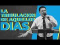 La tribulacion de aquellos dias pastor jorge garcia