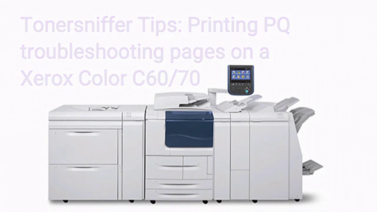 Xerox Color C60/C70 Printing PQ troubleshooting Pages: Tonersniffer