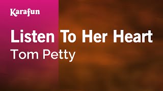 Listen to Her Heart - Tom Petty | Karaoke Version | KaraFun chords