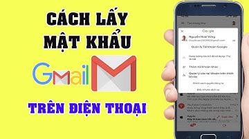 Cách Lấy Lại Mật Khẩu Gmail Trên Điện Thoại Đơn giản Nhất