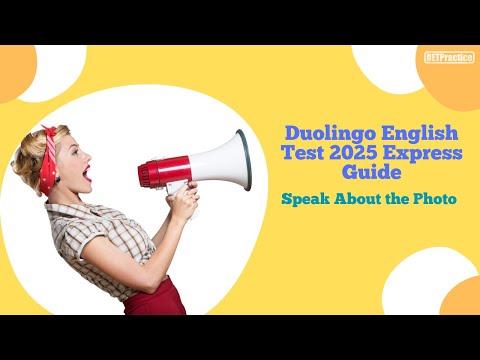 Duolingo English Test 2025 Express Guide: Speak About the Photo